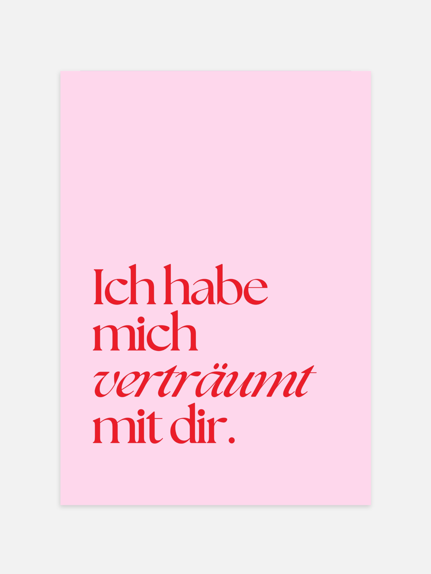 Ich Habe Mich Verträumt Mit Dir Poster