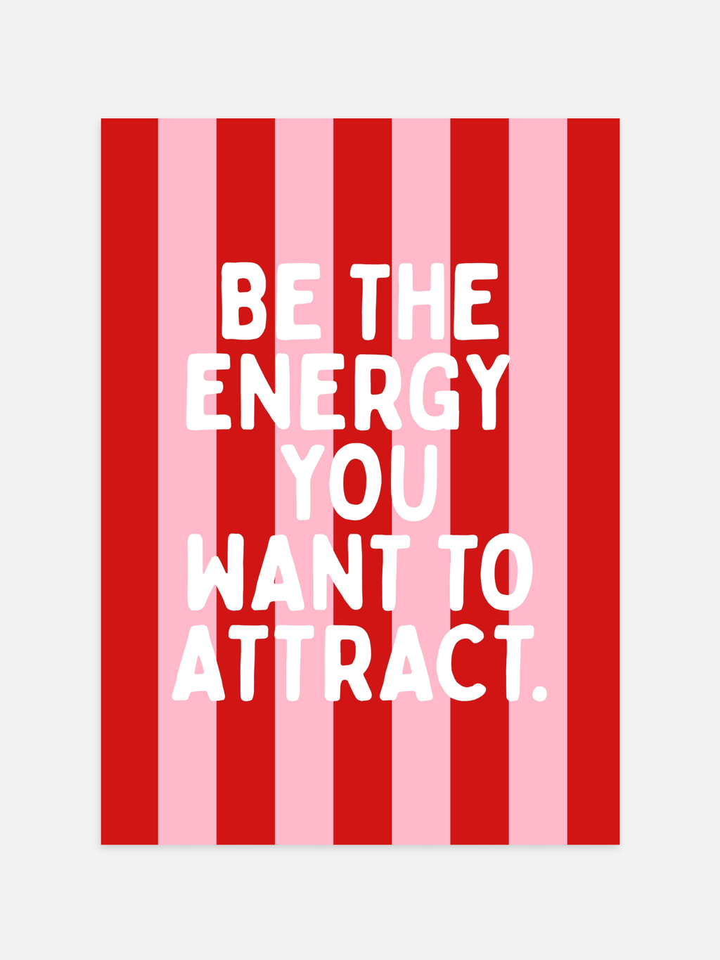 Be The Energy You Want To Attract Poster