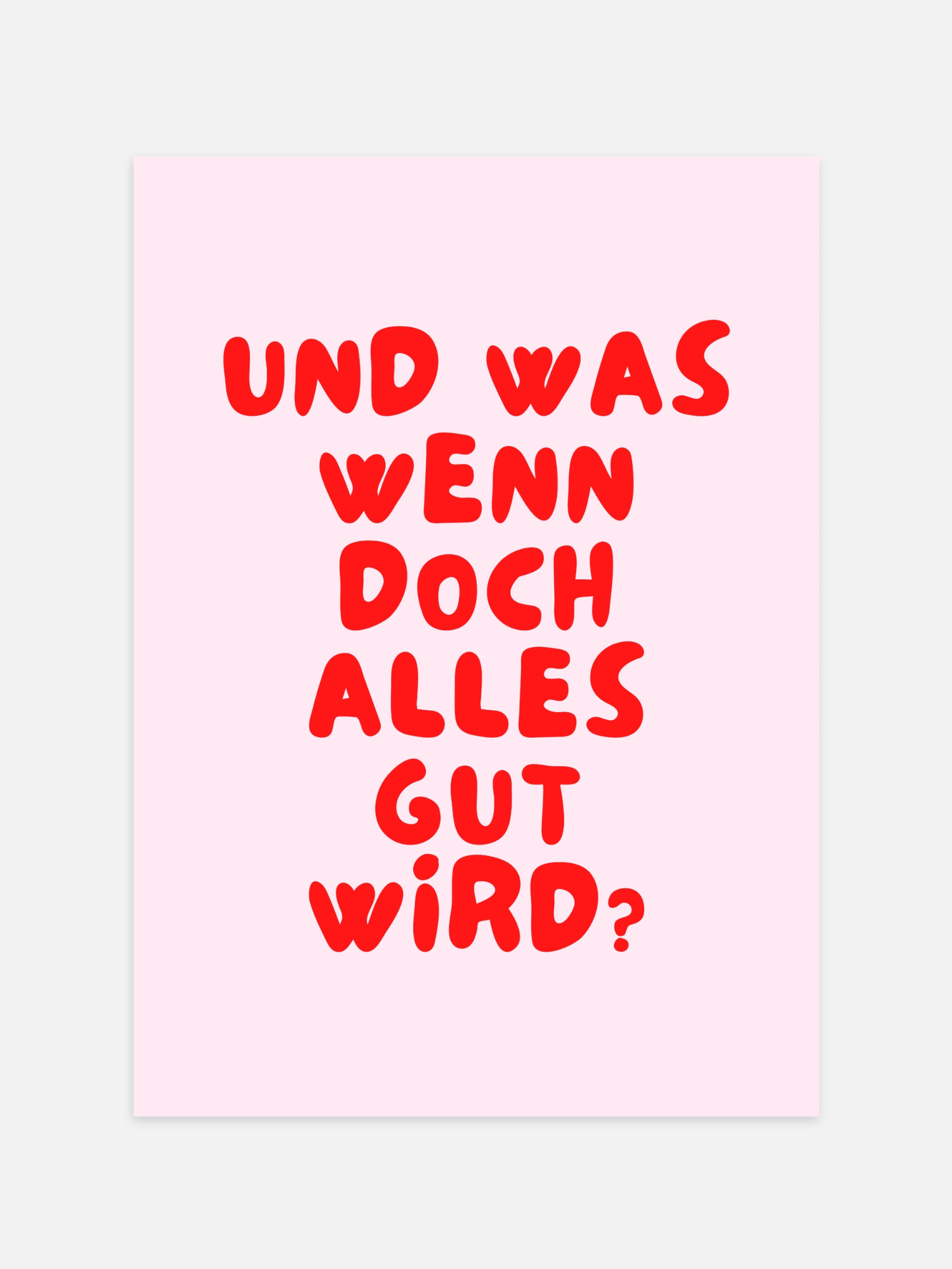 Und Was Wenn Doch Alles Gut Wird Poster
