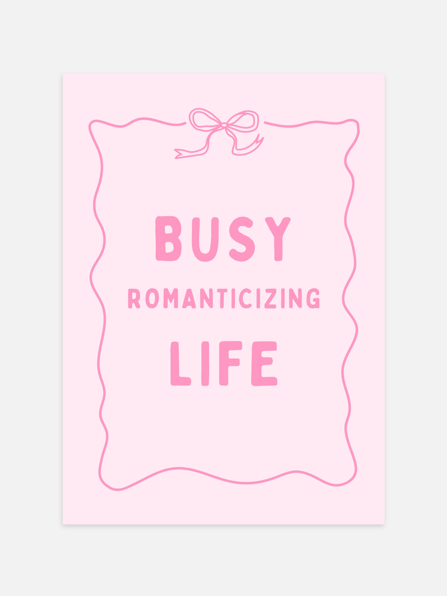 Busy Romanticizing Life Poster