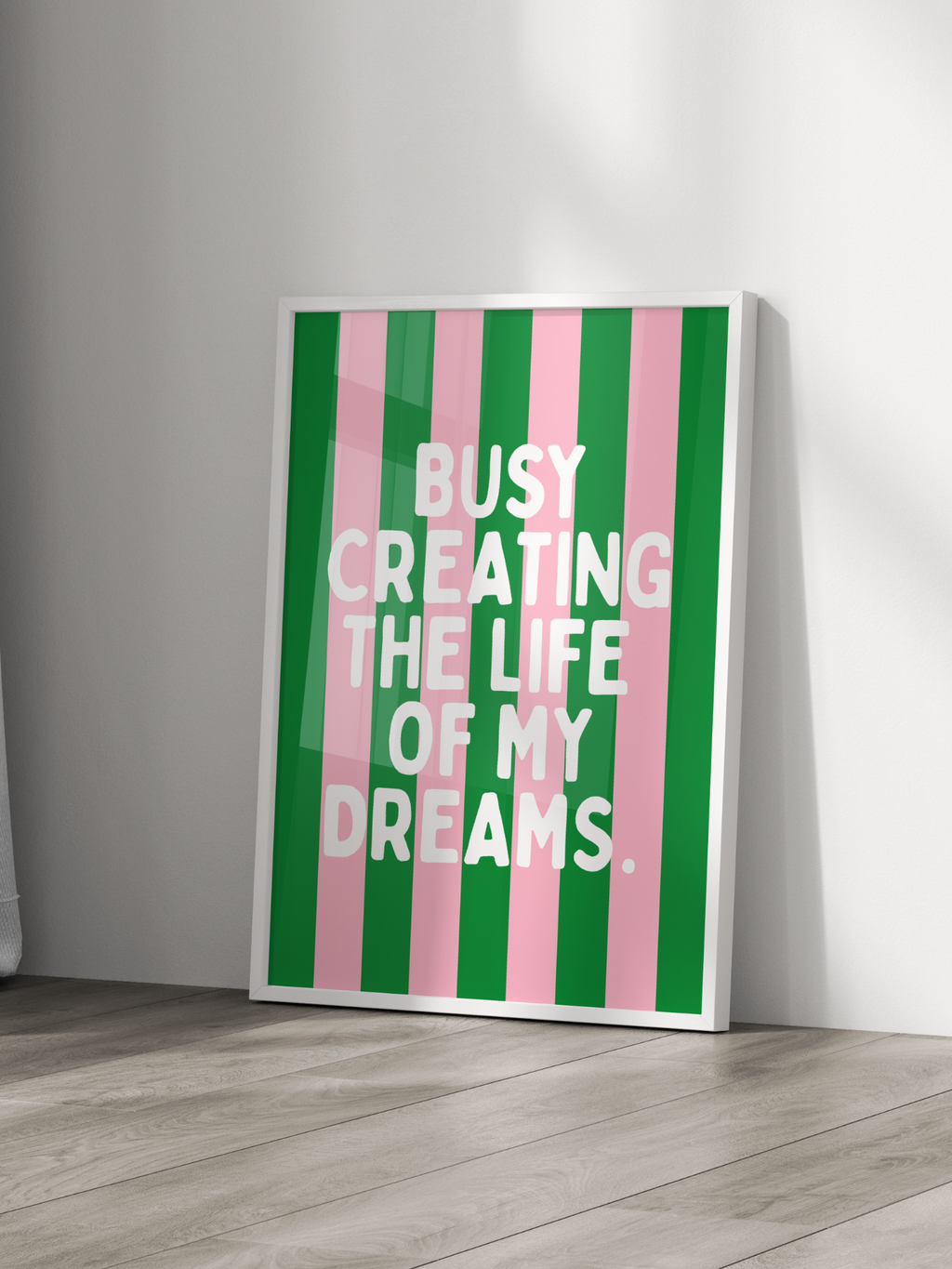 Busy Creating The Life Of My Dreams Poster