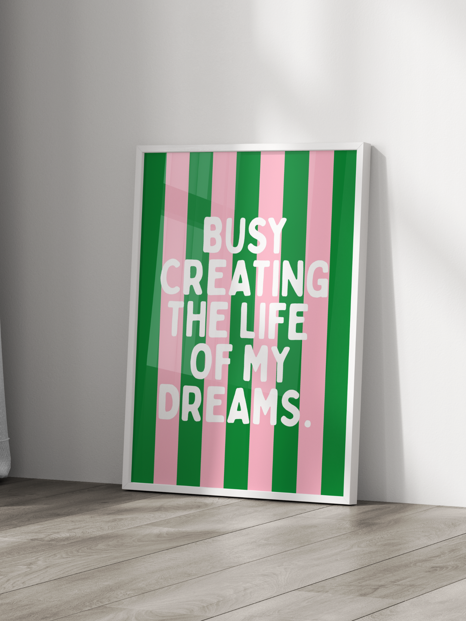 Busy Creating The Life Of My Dreams Poster
