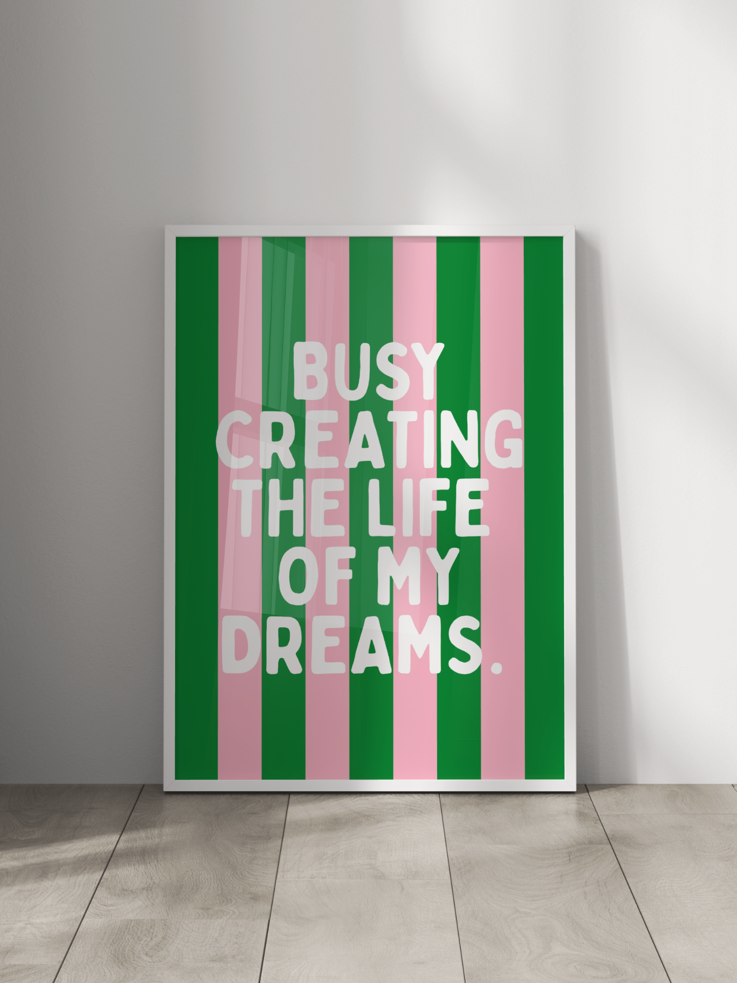 Busy Creating The Life Of My Dreams Poster