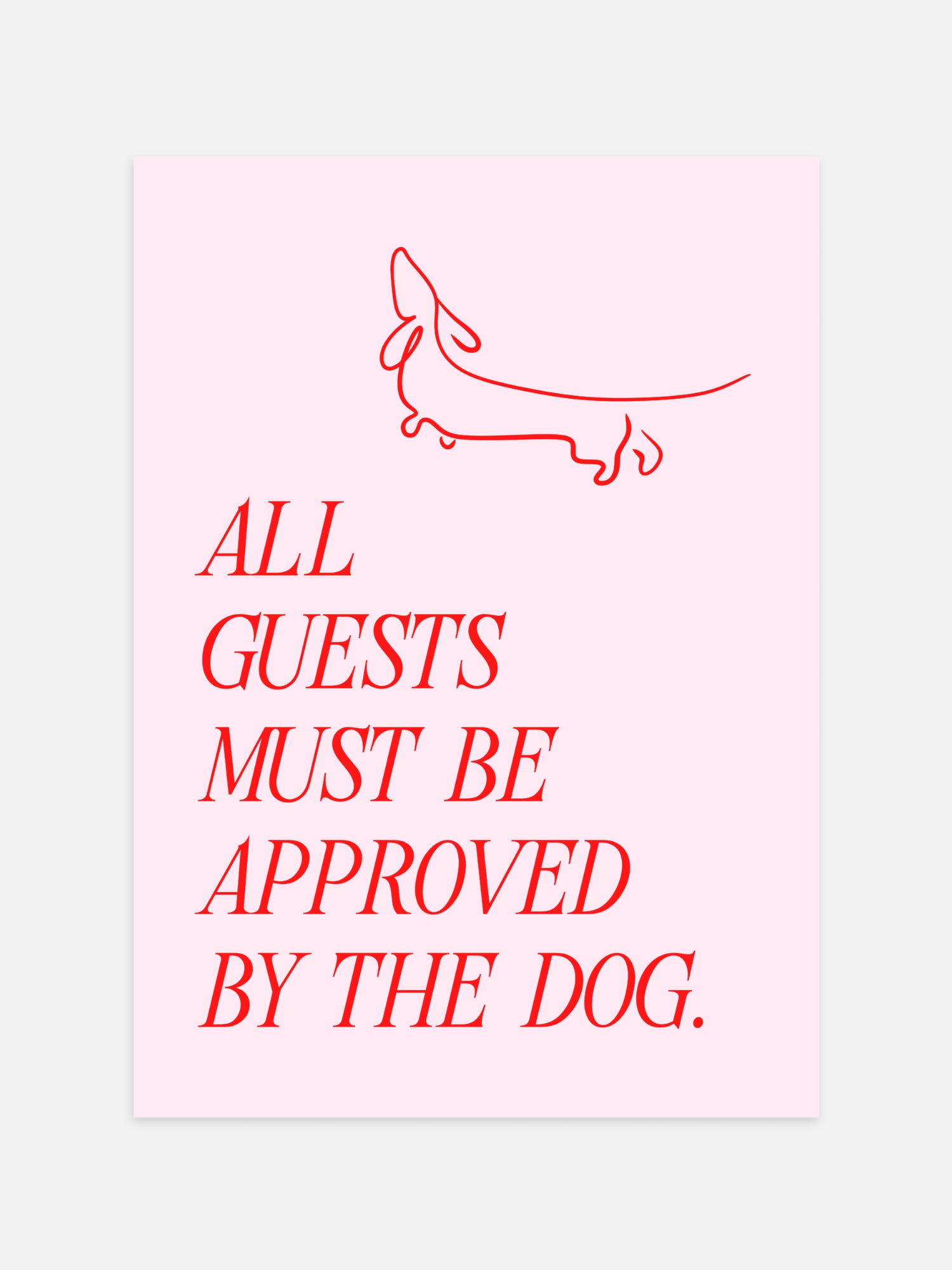 All Guests Must Be Approved By The Dog Poster