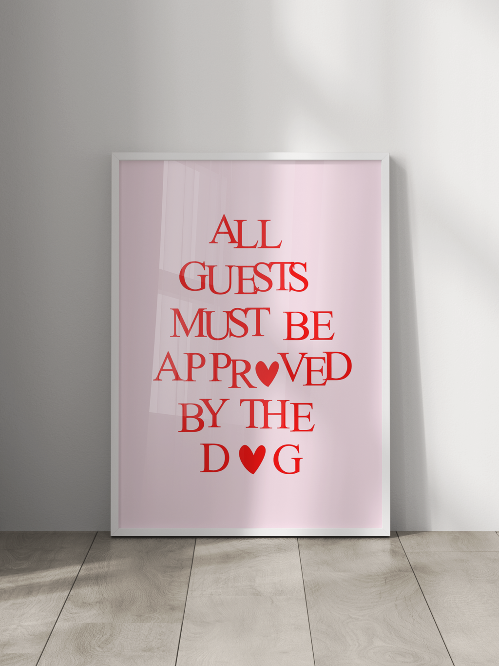 All Guests Must Be Approved By The Dog Poster
