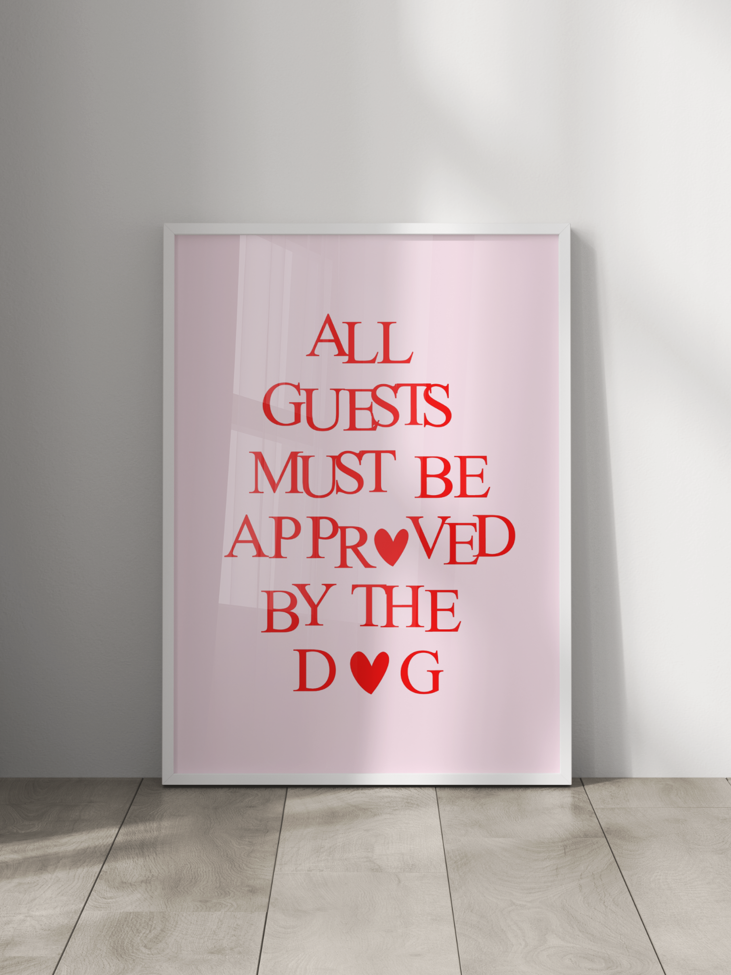 All Guests Must Be Approved By The Dog Poster