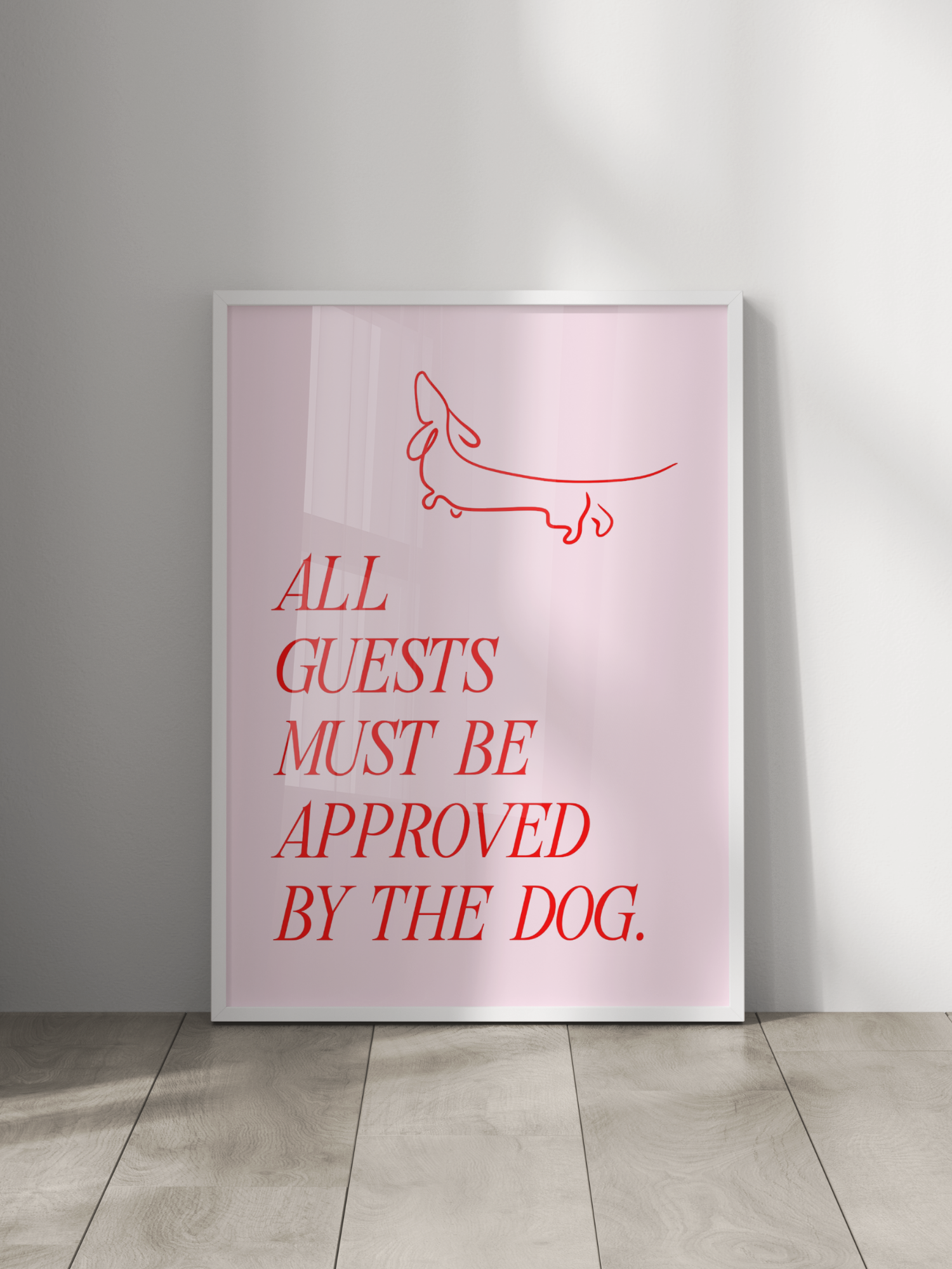 All Guests Must Be Approved By The Dog Poster