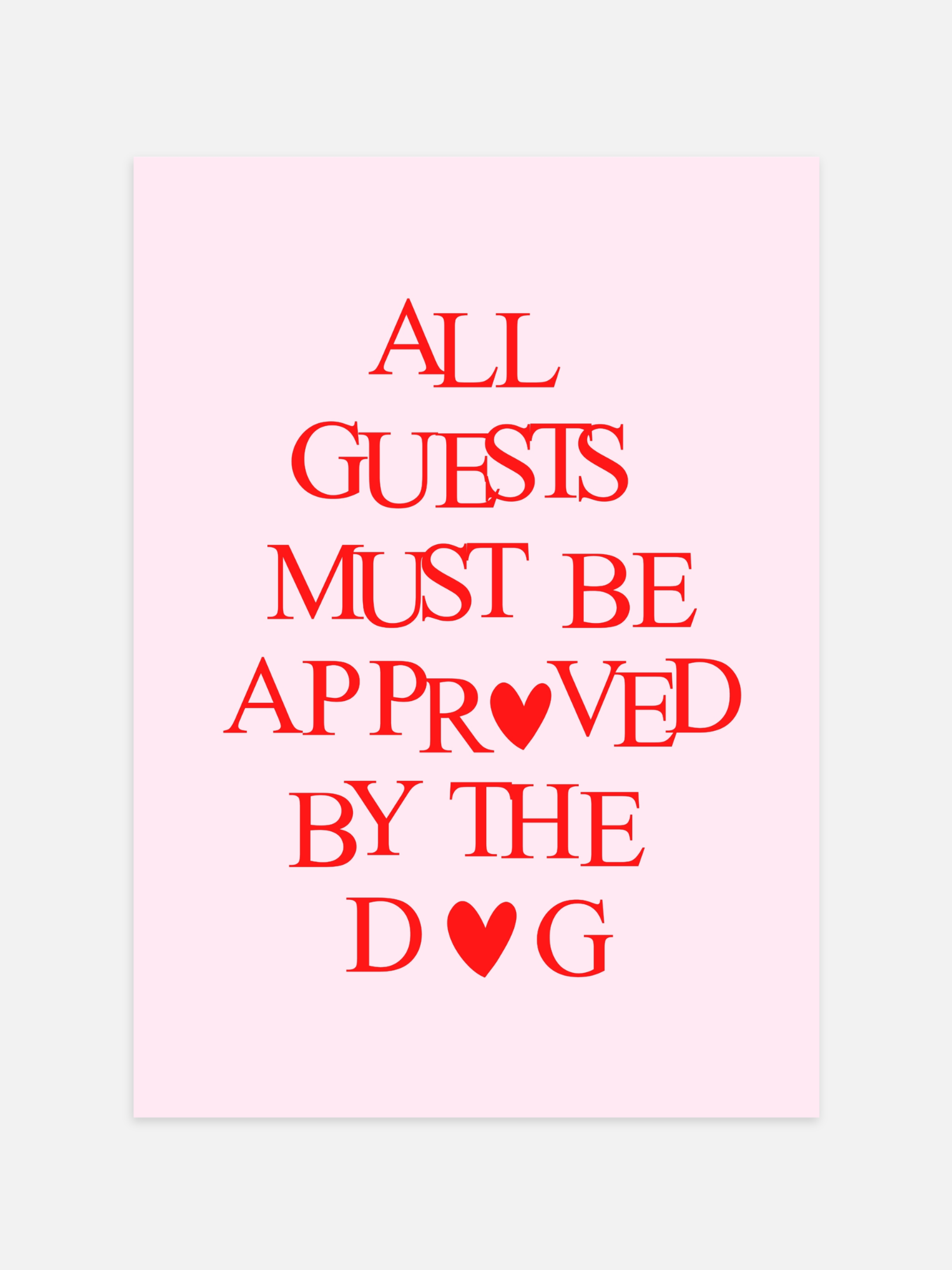 All Guests Must Be Approved By The Dog Poster