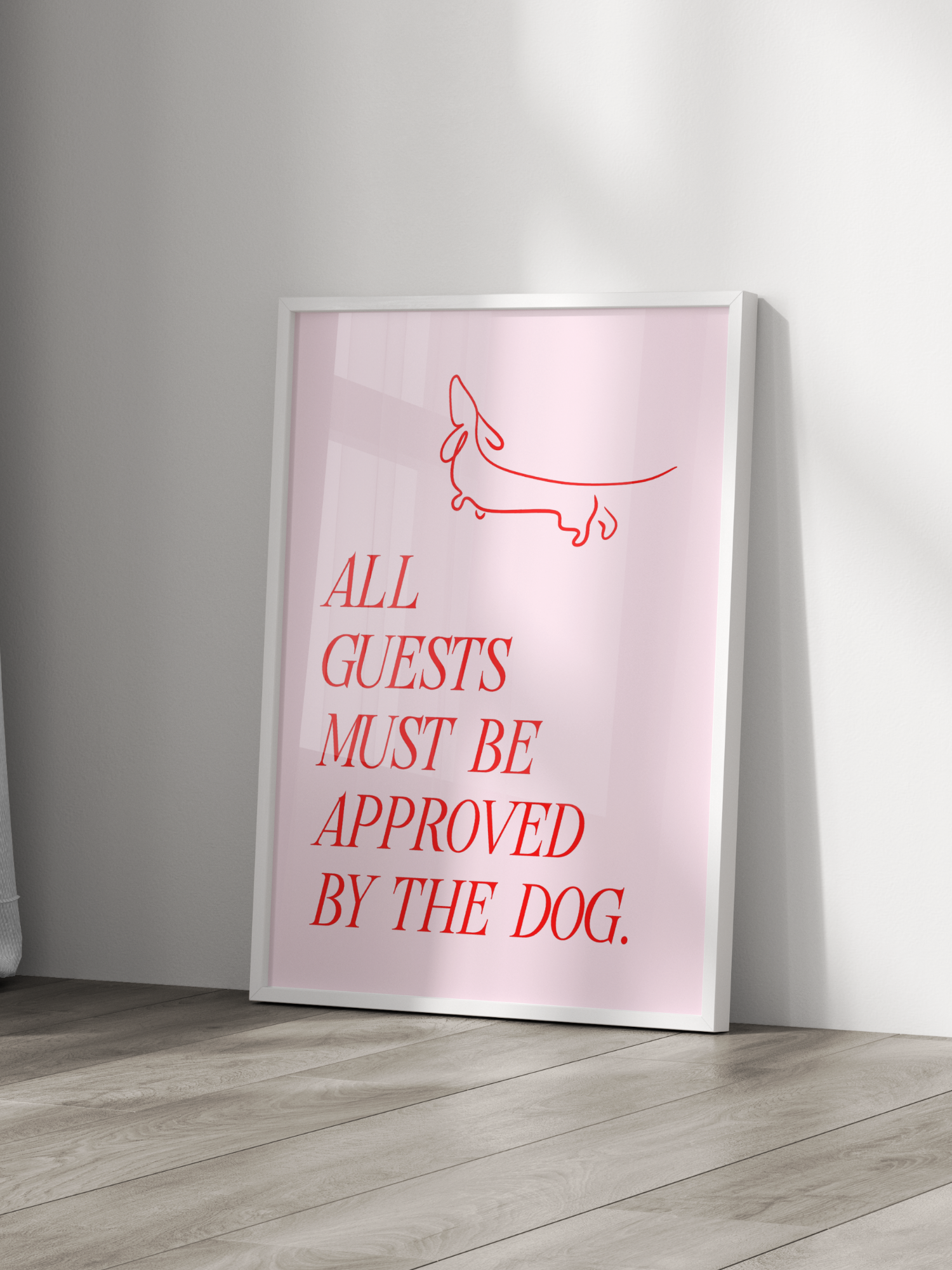 All Guests Must Be Approved By The Dog Poster