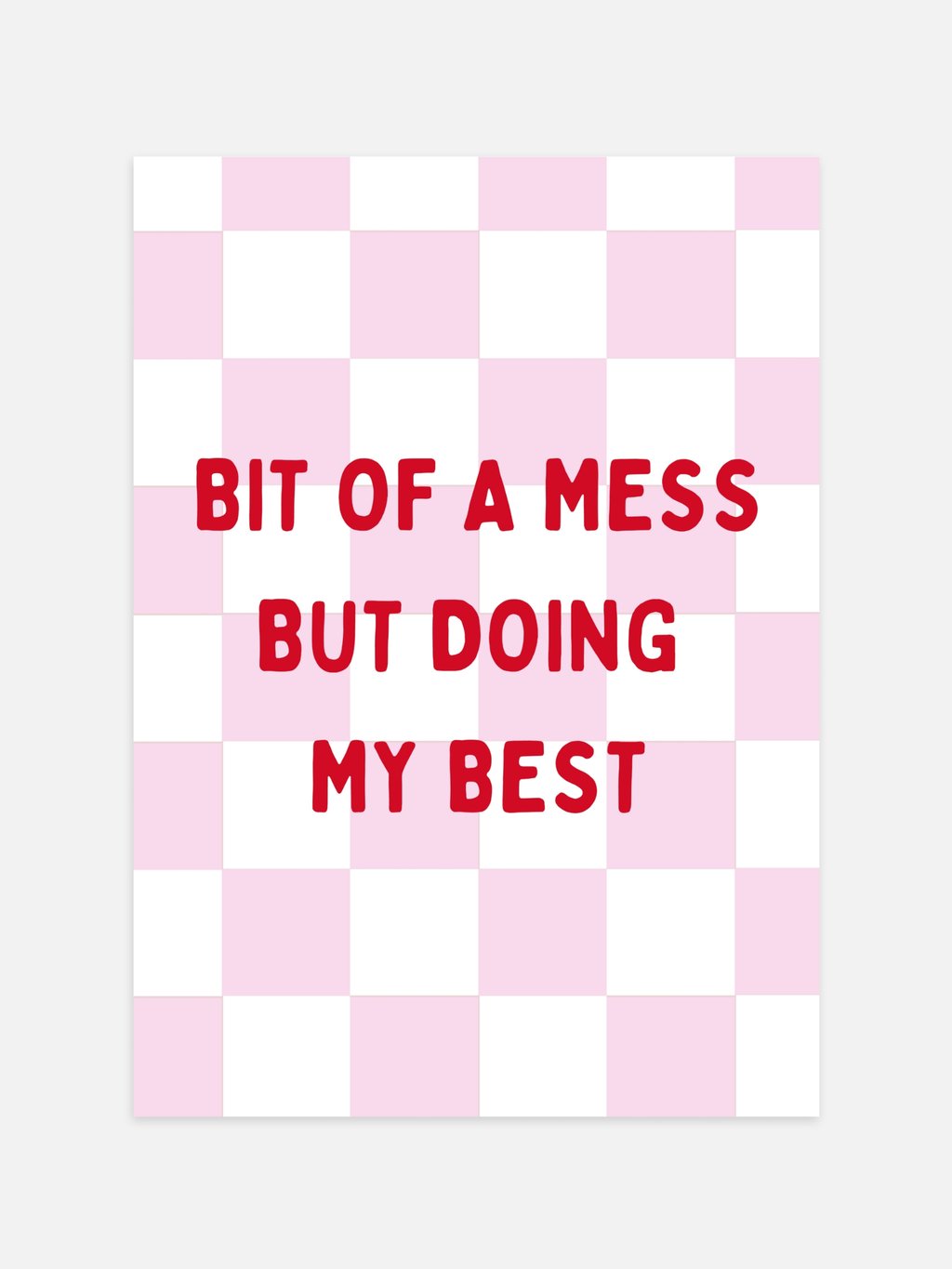 Bit Of A Mess But Doing My Best Poster