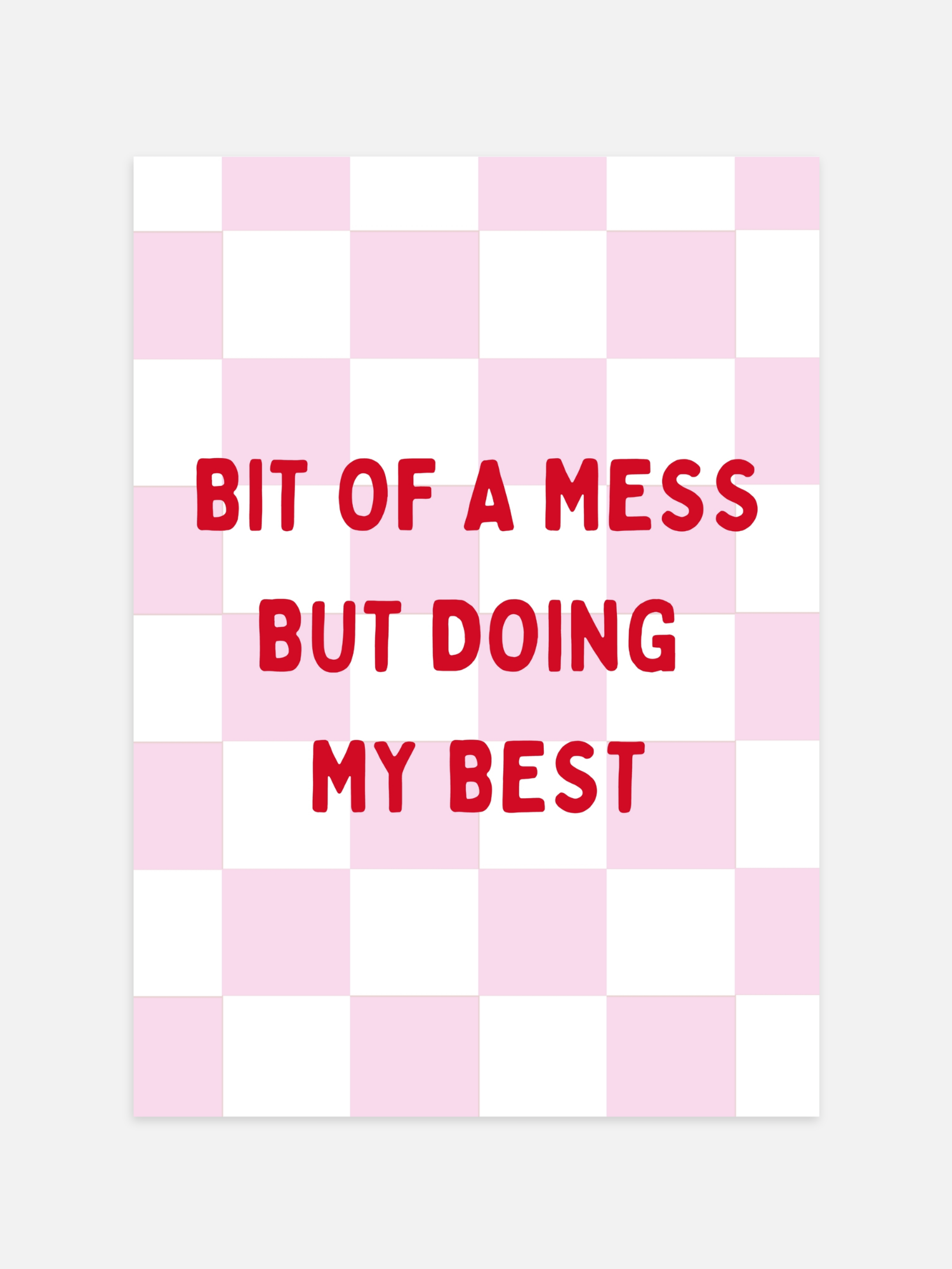 Bit Of A Mess But Doing My Best Poster