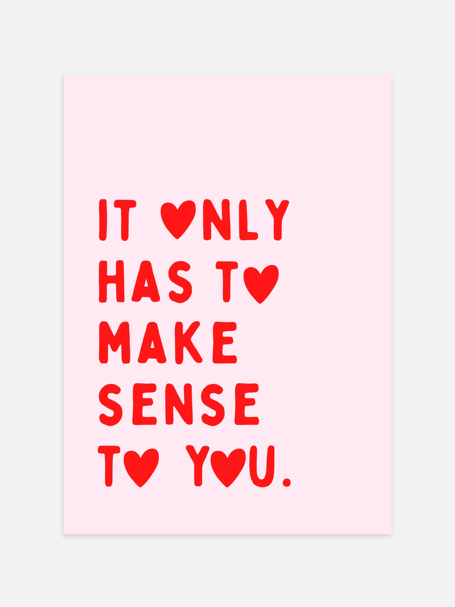 It Only Has To Make Sense To You Poster