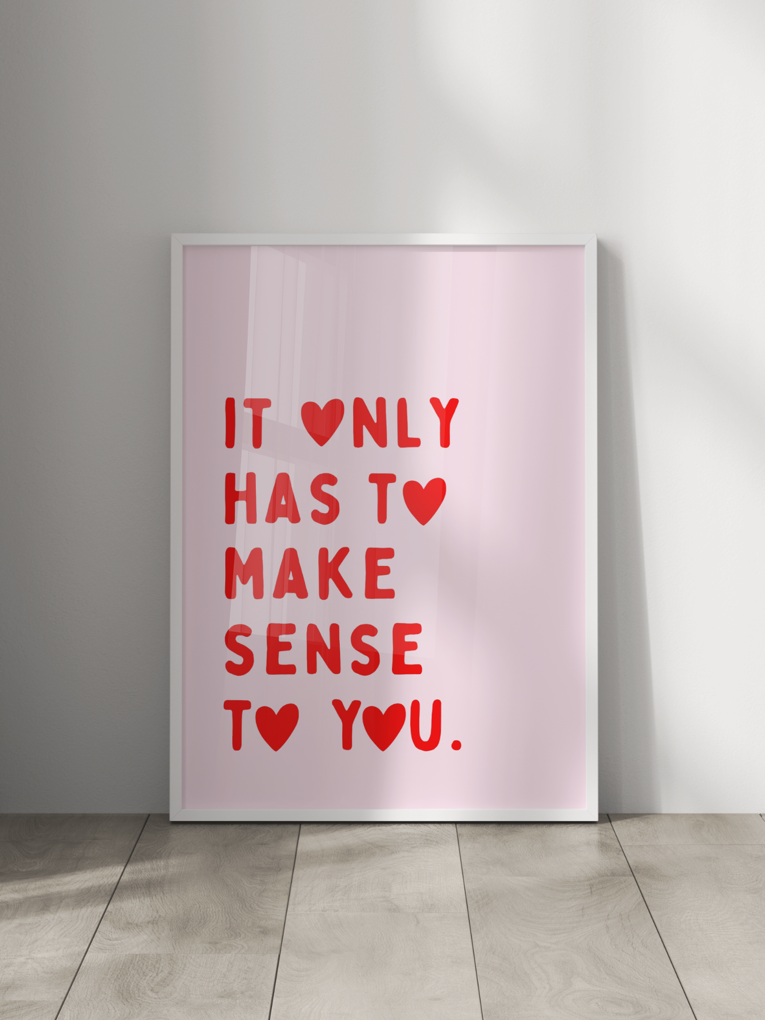 It Only Has To Make Sense To You Poster