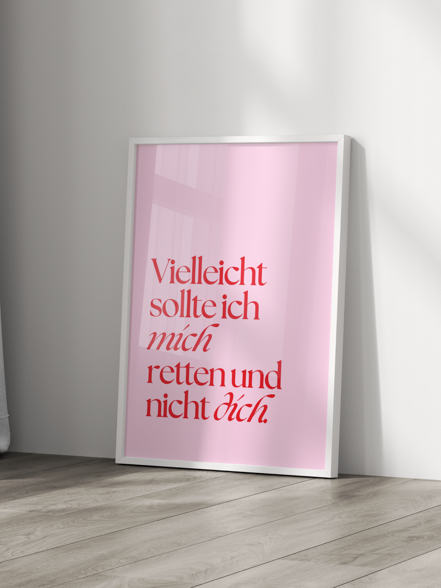 Vielleicht Sollte Ich Mich Retten Und Nicht Dich Poster