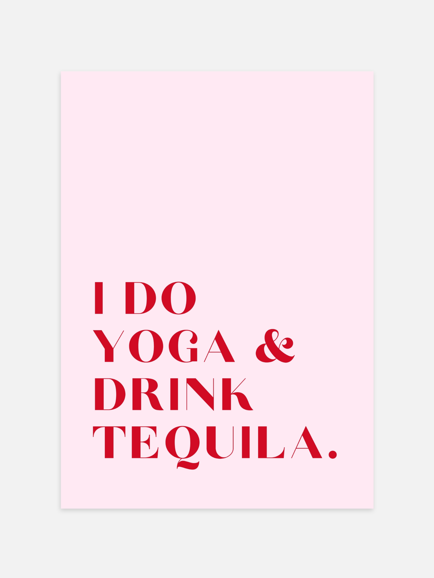 I Do Yoga & Drink Tequila Poster