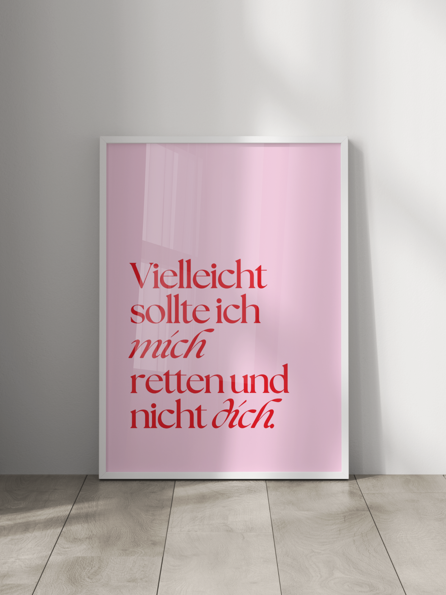 Vielleicht Sollte Ich Mich Retten Und Nicht Dich Poster