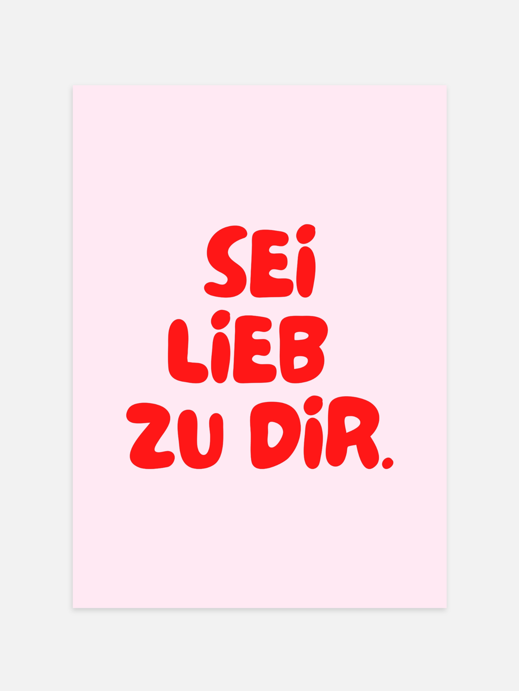 Sei Lieb Zu Dir Poster