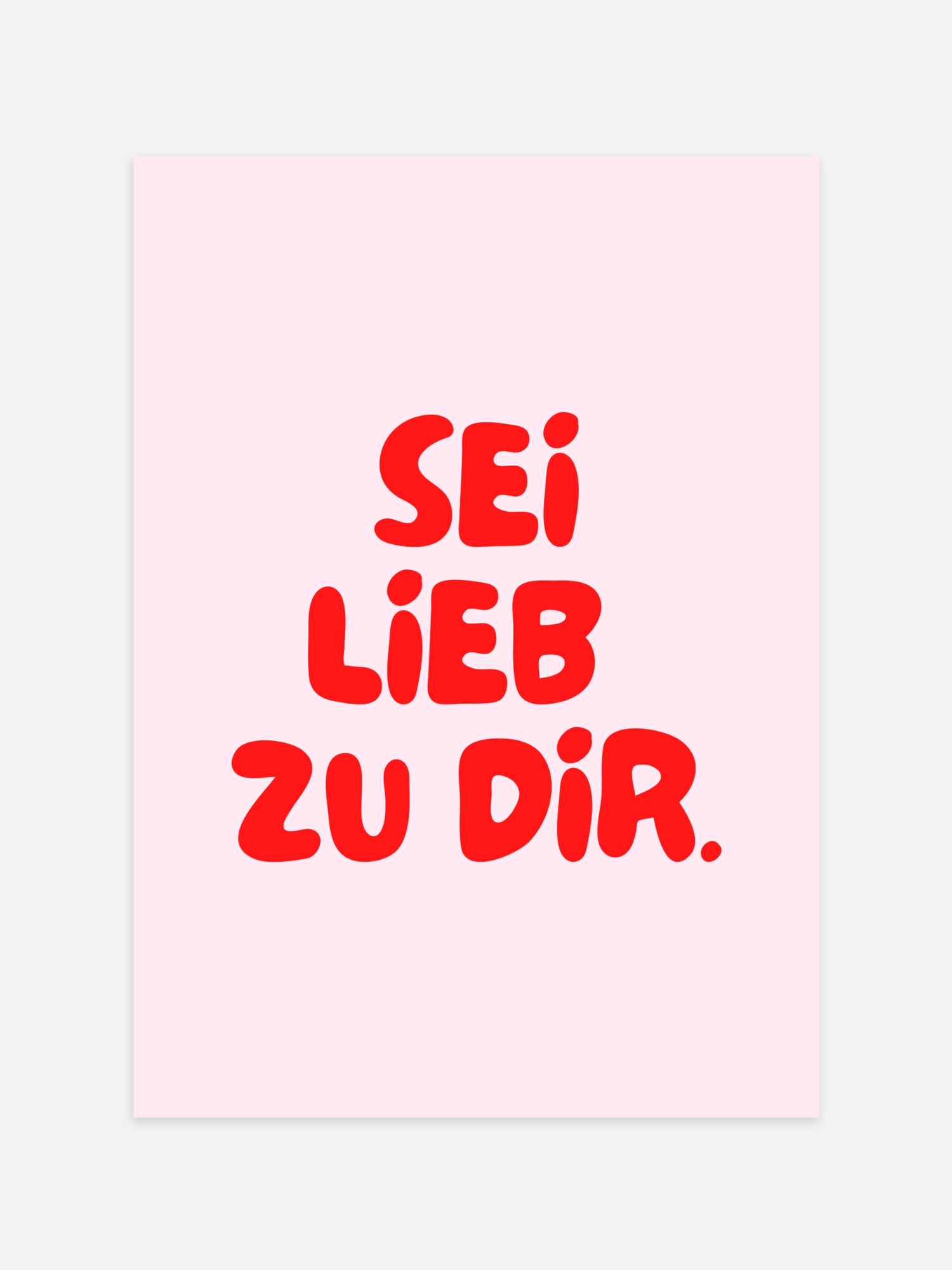 Sei Lieb Zu Dir Poster