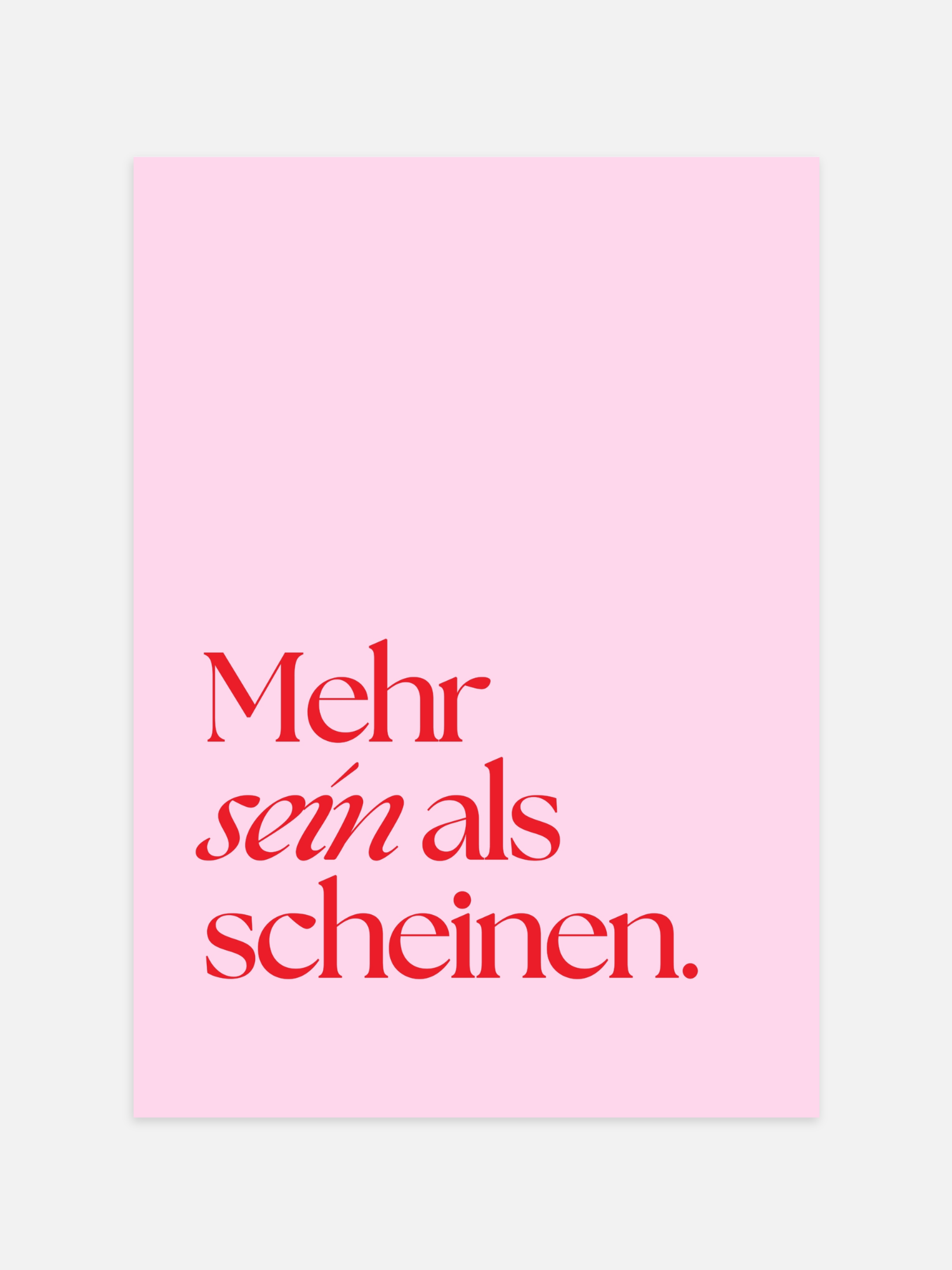 Mehr Sein Als Scheinen Poster in Pink & Red