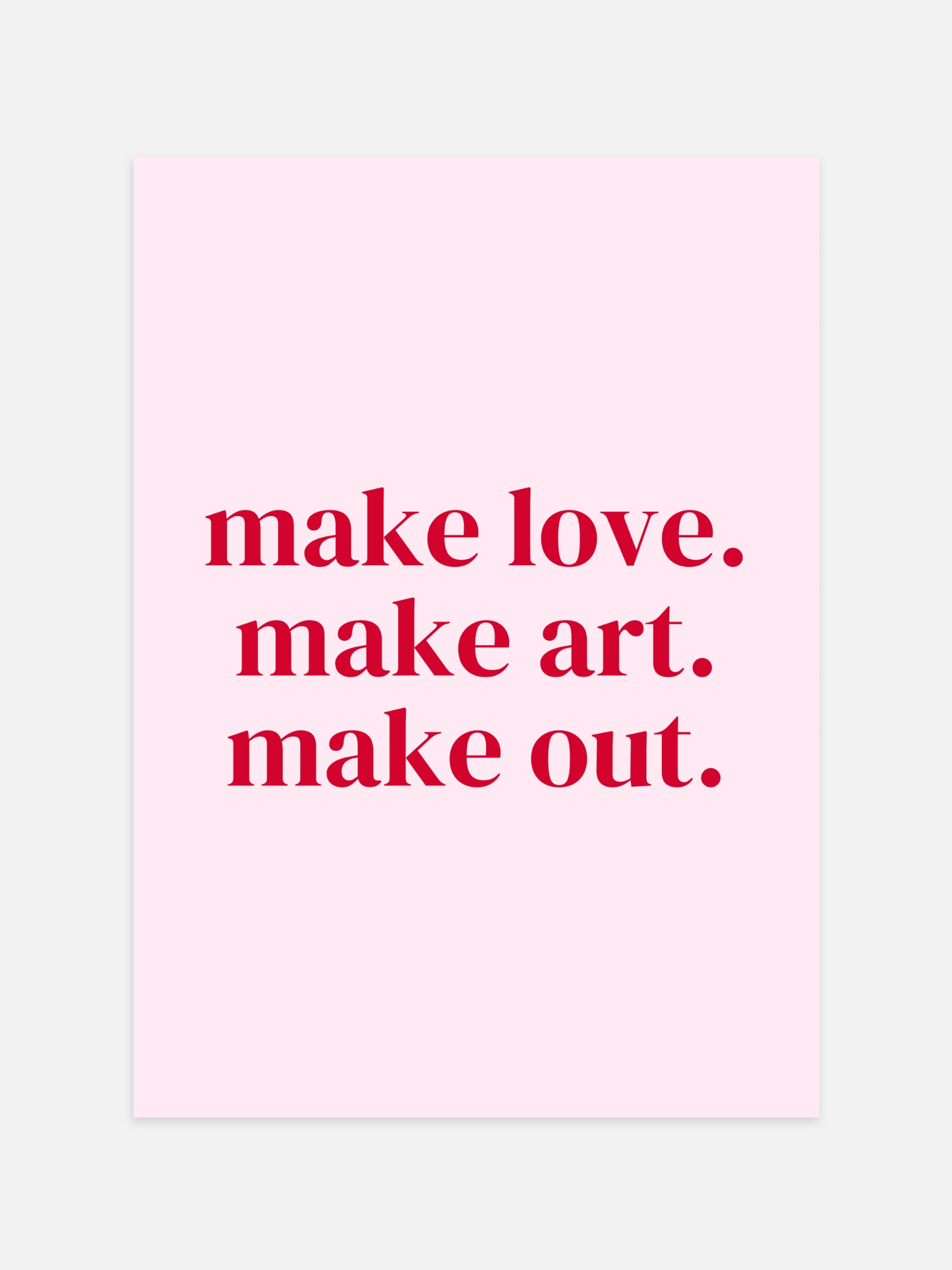 Make Love Make Art Make Out Poster
