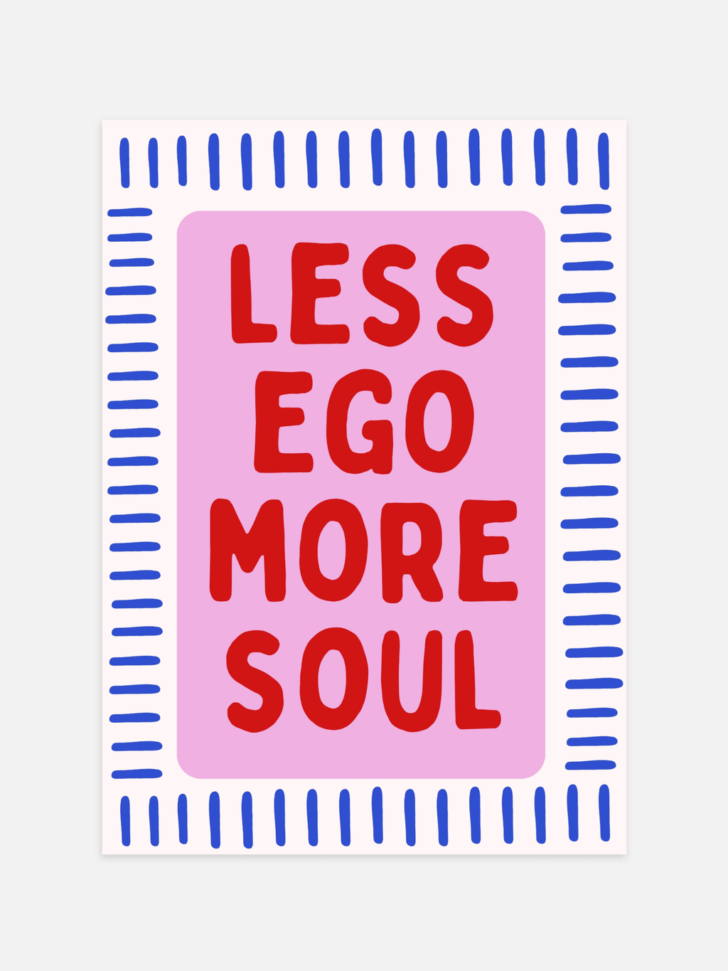 Less Ego More Soul Poster