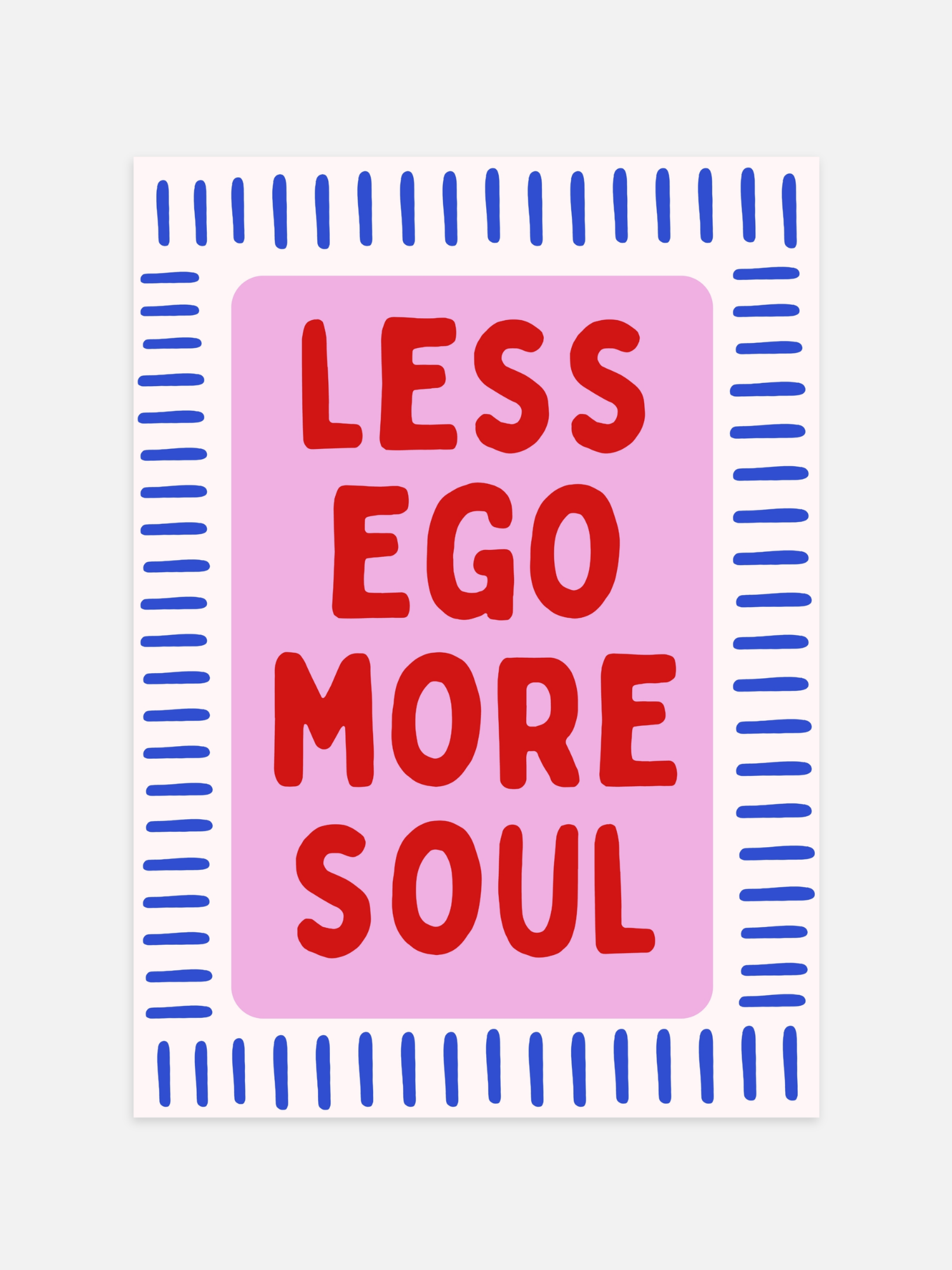 Less Ego More Soul Poster
