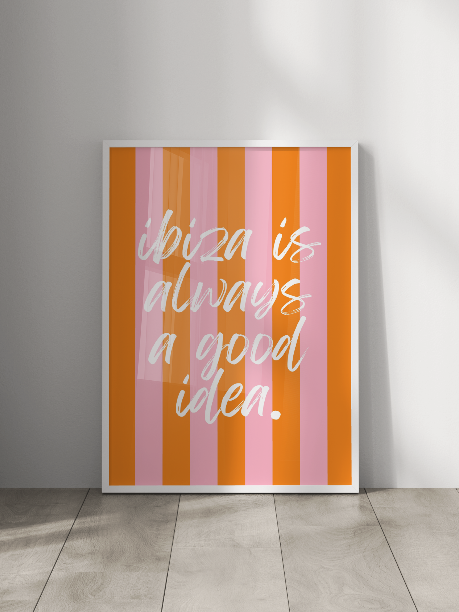 Ibiza Is Always A Good Idea Poster